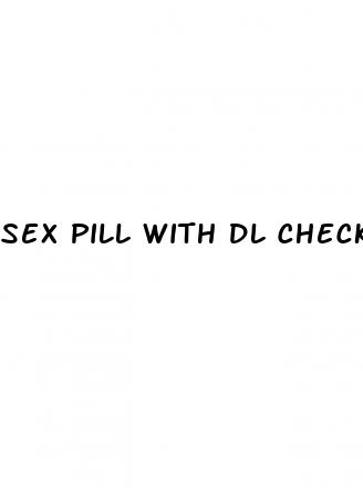 sex pill with dl check