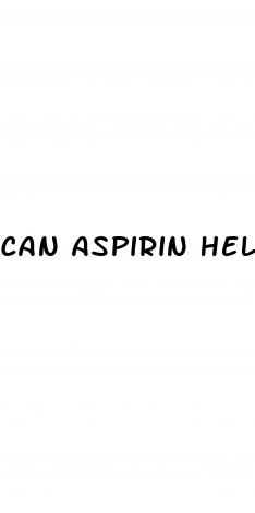 can aspirin help erectile dysfunction