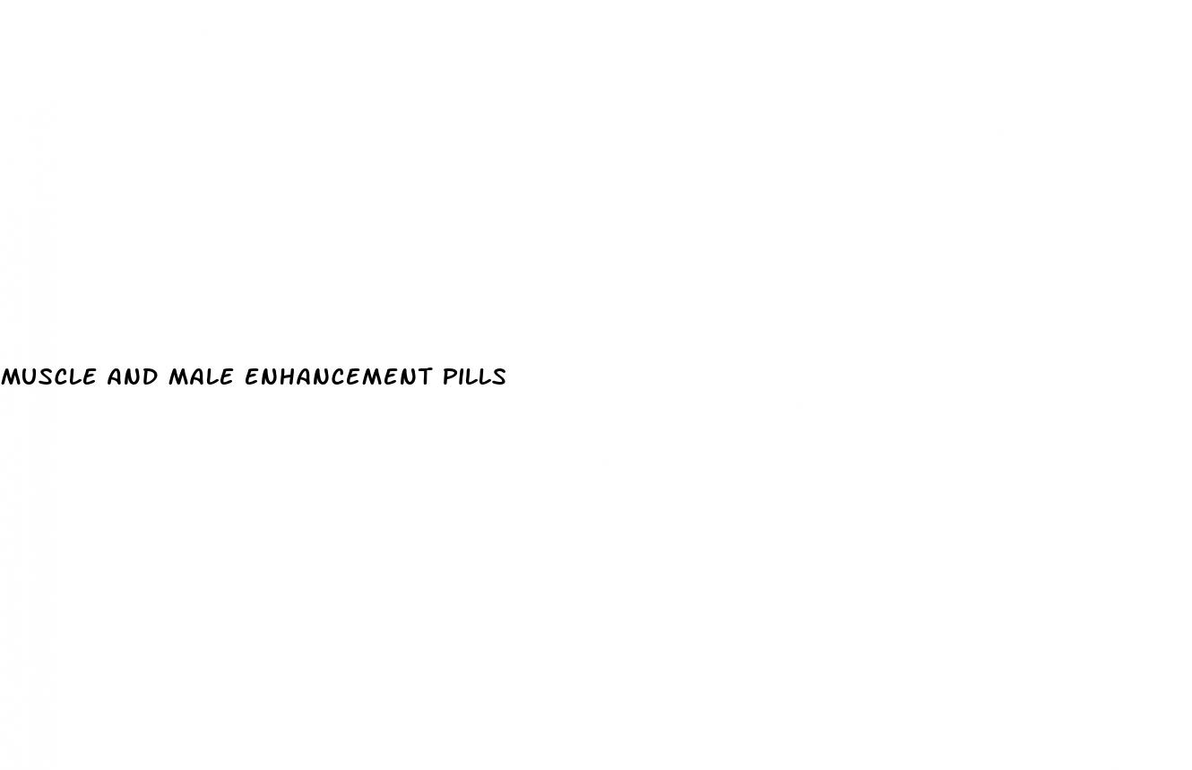 muscle and male enhancement pills