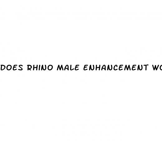 does rhino male enhancement work