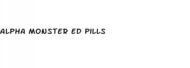 alpha monster ed pills