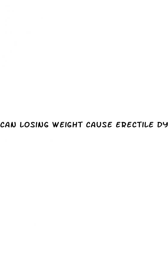 can losing weight cause erectile dysfunction