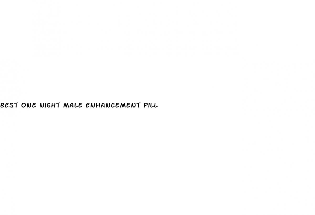 best one night male enhancement pill