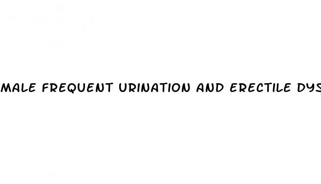 male frequent urination and erectile dysfunction