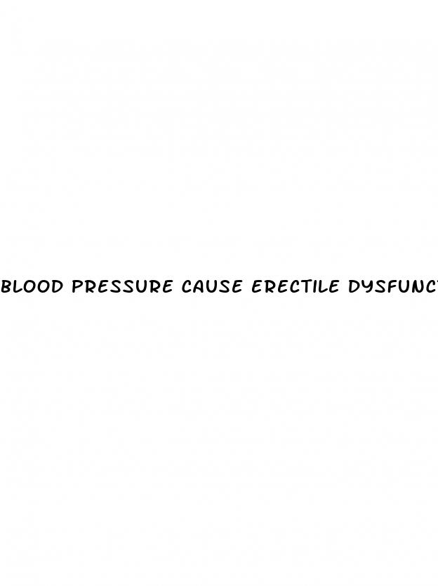 blood pressure cause erectile dysfunction