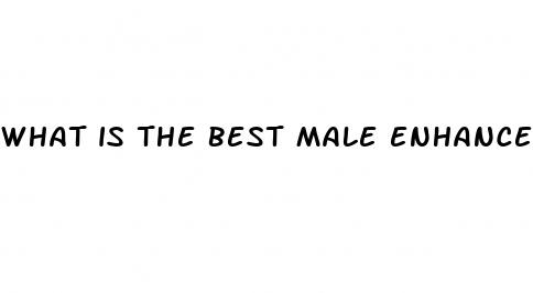 what is the best male enhancement that really works