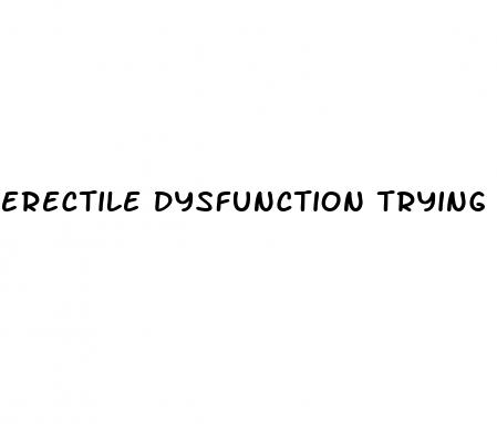 erectile dysfunction trying to conceive