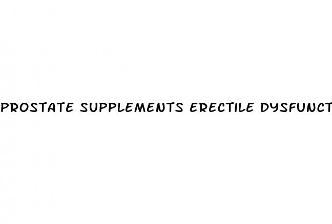 prostate supplements erectile dysfunction