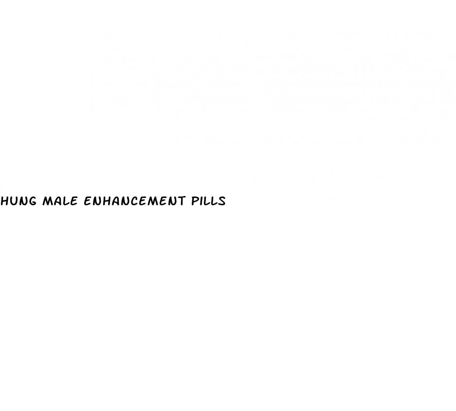 hung male enhancement pills