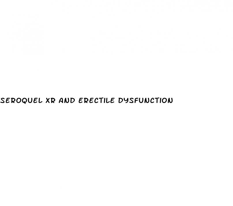 seroquel xr and erectile dysfunction