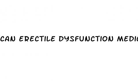 can erectile dysfunction medication cause damage