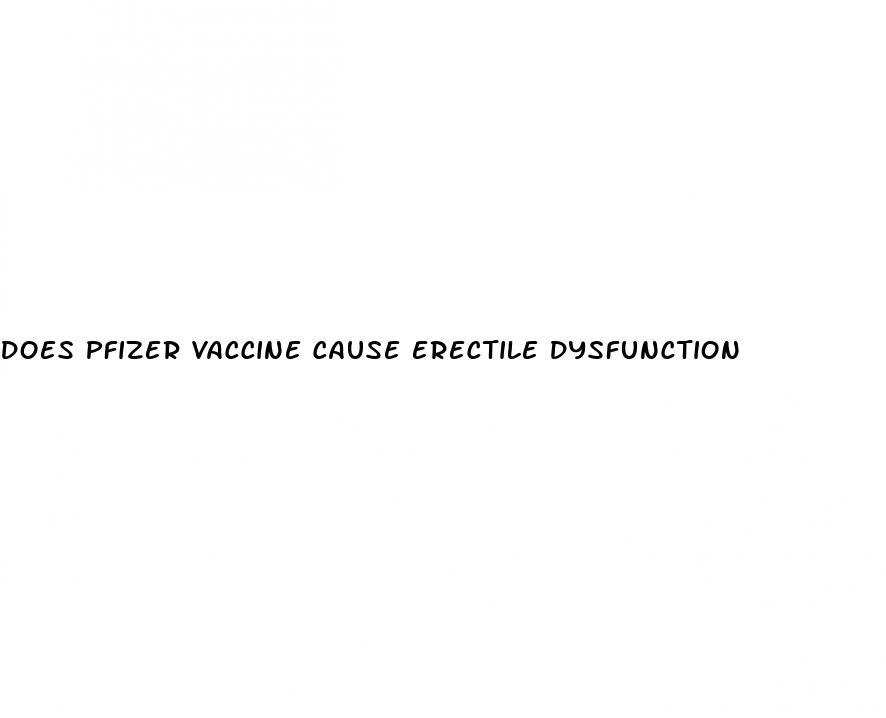 does pfizer vaccine cause erectile dysfunction