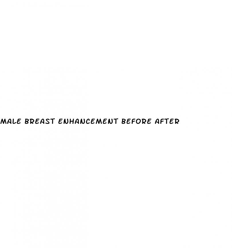 male breast enhancement before after