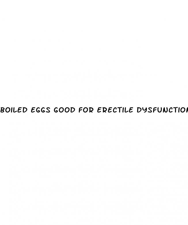 boiled eggs good for erectile dysfunction