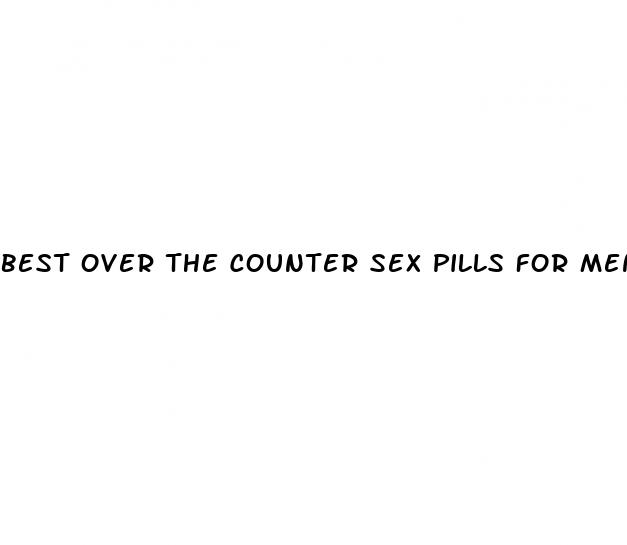 best over the counter sex pills for men