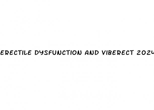 erectile dysfunction and viberect 2024