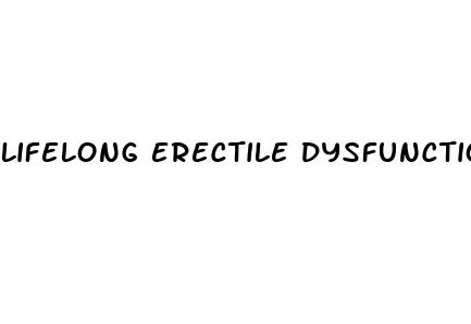 lifelong erectile dysfunction