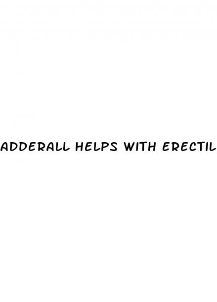 adderall helps with erectile dysfunction