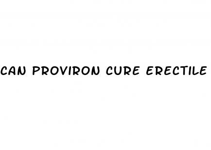 can proviron cure erectile dysfunction