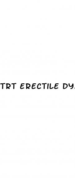 trt erectile dysfunction