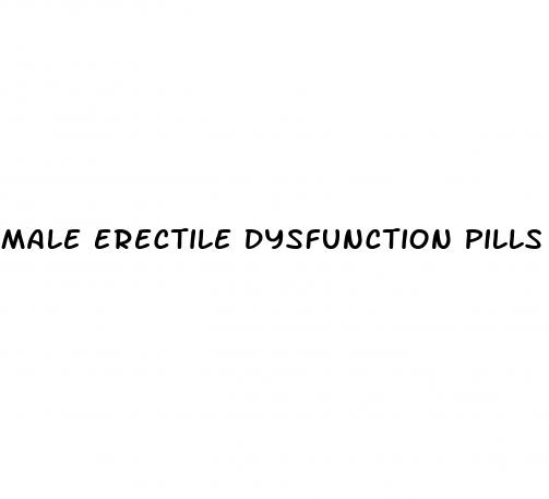 male erectile dysfunction pills