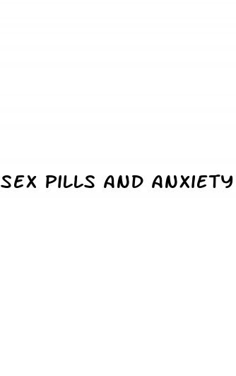 sex pills and anxiety