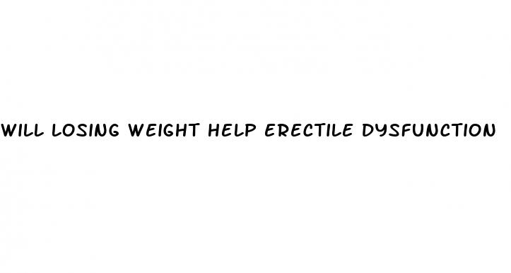 will losing weight help erectile dysfunction