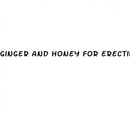 ginger and honey for erectile dysfunction