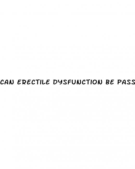 can erectile dysfunction be passed down