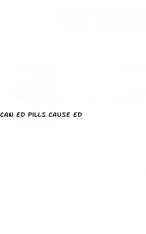 can ed pills cause ed