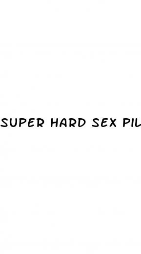 super hard sex pill