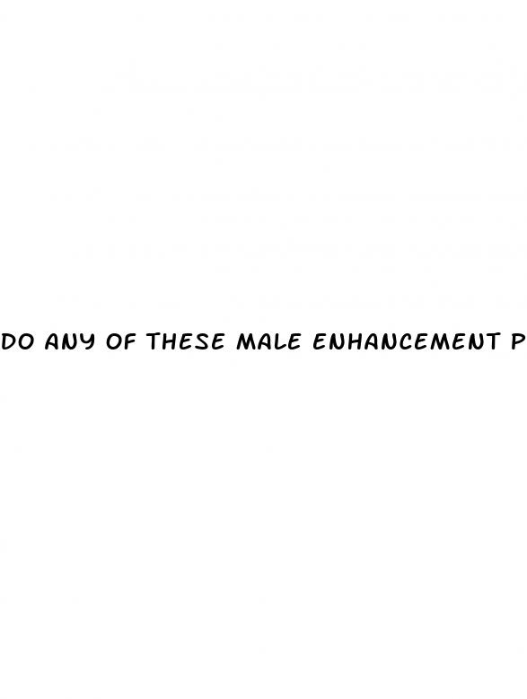 do any of these male enhancement pills work