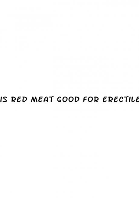 is red meat good for erectile dysfunction