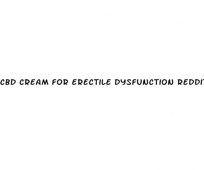 cbd cream for erectile dysfunction reddit