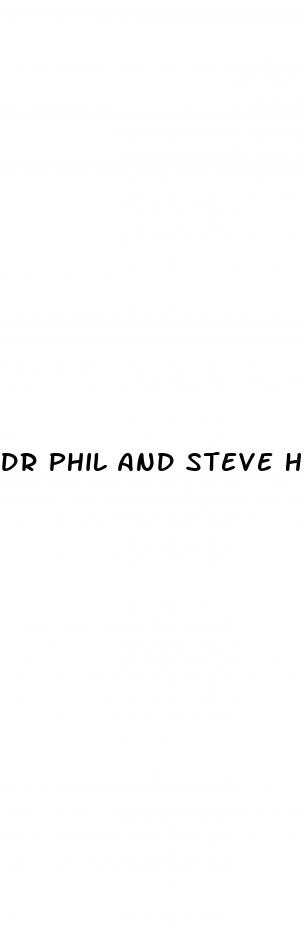 dr phil and steve harvey male enhancement