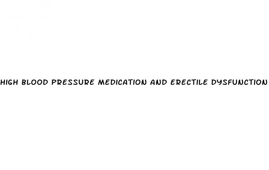 high blood pressure medication and erectile dysfunction