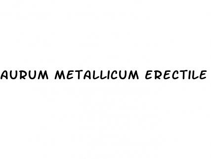 aurum metallicum erectile dysfunction