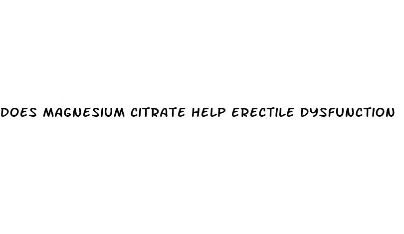 does magnesium citrate help erectile dysfunction