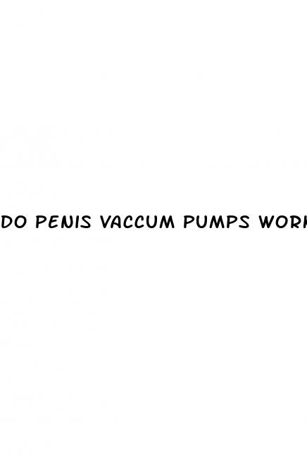 do penis vaccum pumps work