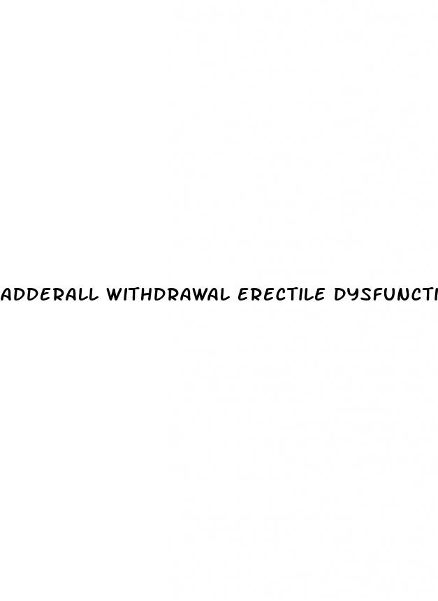 adderall withdrawal erectile dysfunction