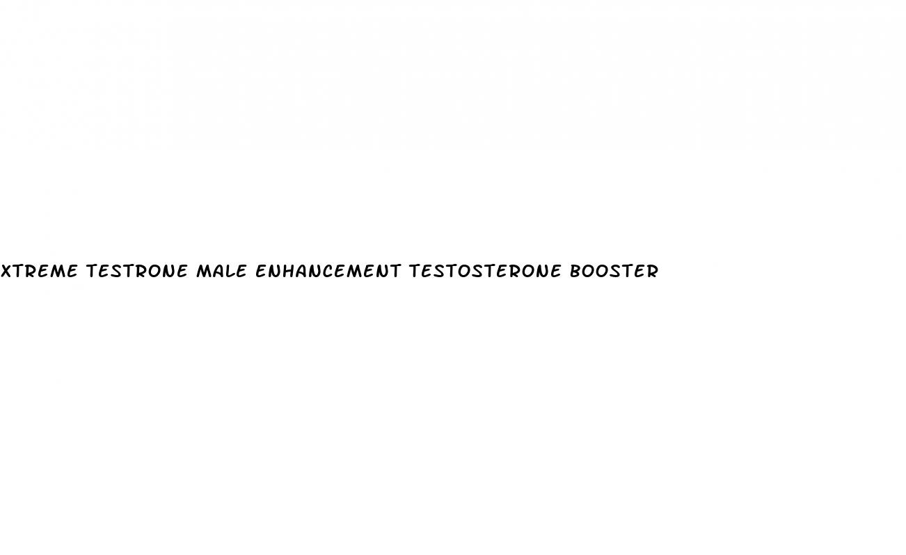 xtreme testrone male enhancement testosterone booster