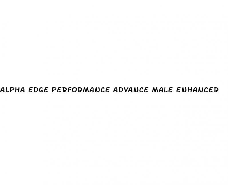 alpha edge performance advance male enhancer