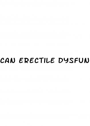 can erectile dysfunction be cured by a teen female