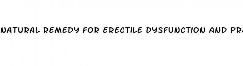 natural remedy for erectile dysfunction and premature ejaculation