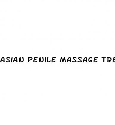 asian penile massage treatment for erectile dysfunction