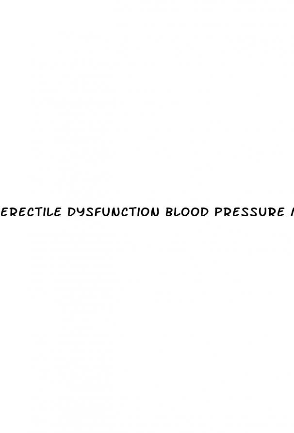 erectile dysfunction blood pressure medicine