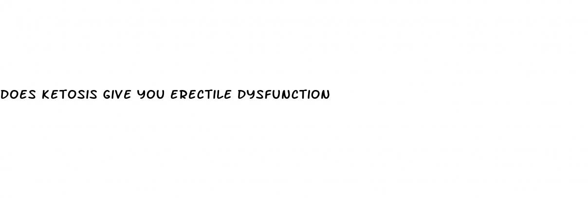 does ketosis give you erectile dysfunction