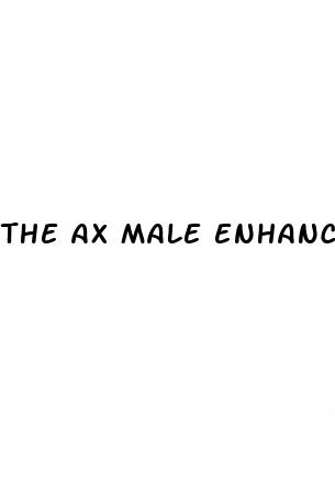 the ax male enhancement pill