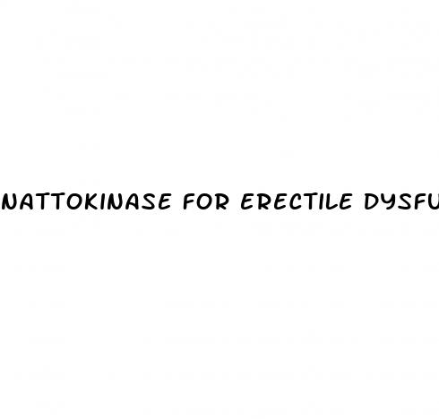 nattokinase for erectile dysfunction