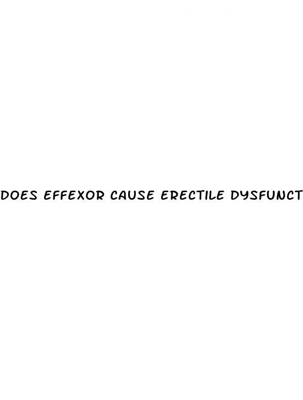 does effexor cause erectile dysfunction